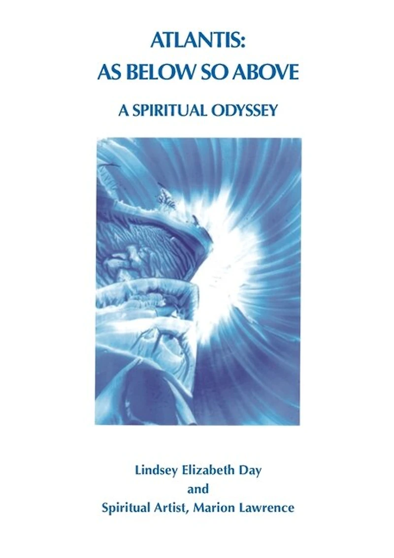 Atlantis: As Below So Above: A Spiritual Odyssey