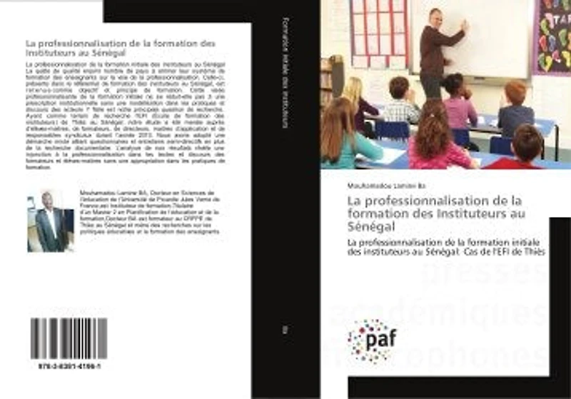 La professionnalisation de la formation des Instituteurs au Sénégal: La professionnalisation de la formation initiale des instituteurs au Sénégal