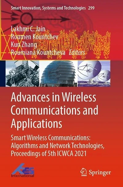 Advances in Wireless Communications and Applications: Smart Wireless Communications: Algorithms and Network Technologies, Proceedings of 5th ICWCA 2021