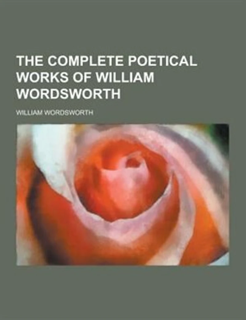 The Complete Poetical Works of William Wordsworth