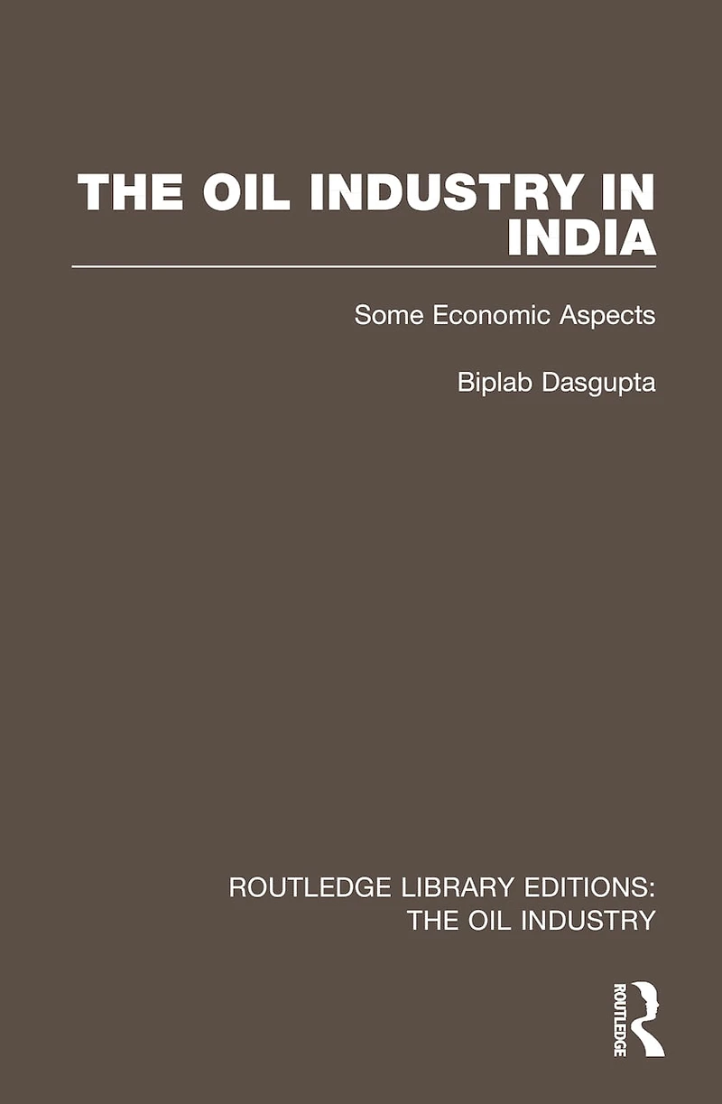 The Oil Industry India: Some Economic Aspects
