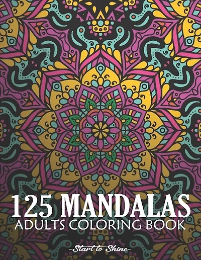 125 Mandalas: Therapeutic Adult Coloring Book, Most Beautiful Mandalas for Stress Relief and Relaxation, Mindfulness, Creativity, and Self-Expression
