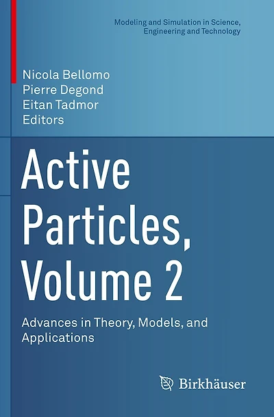 Active Particles, Volume 2: Advances In Theory, Models, And Applications