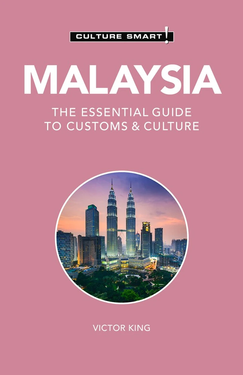 Malaysia - Culture Smart!: The Essential Guide To Customs &