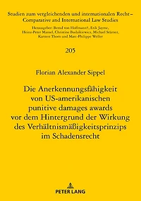 Die Anerkennungsfaehigkeit von US-amerikanischen punitive damages awards vor dem Hintergrund der Wirkung des Verhaeltnismaeßigkeitsprinzips im Schadensrecht