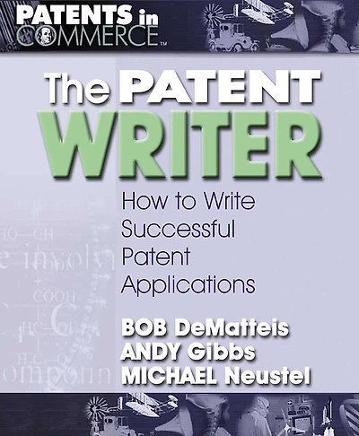 The Patent Writer: How to Write Successful Patent Applications