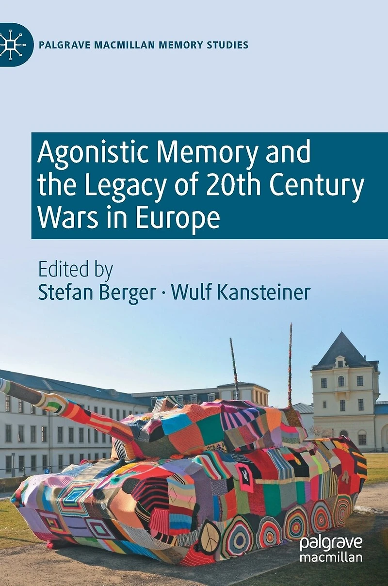 Agonistic Memory and the Legacy of 20th Century Wars Europe