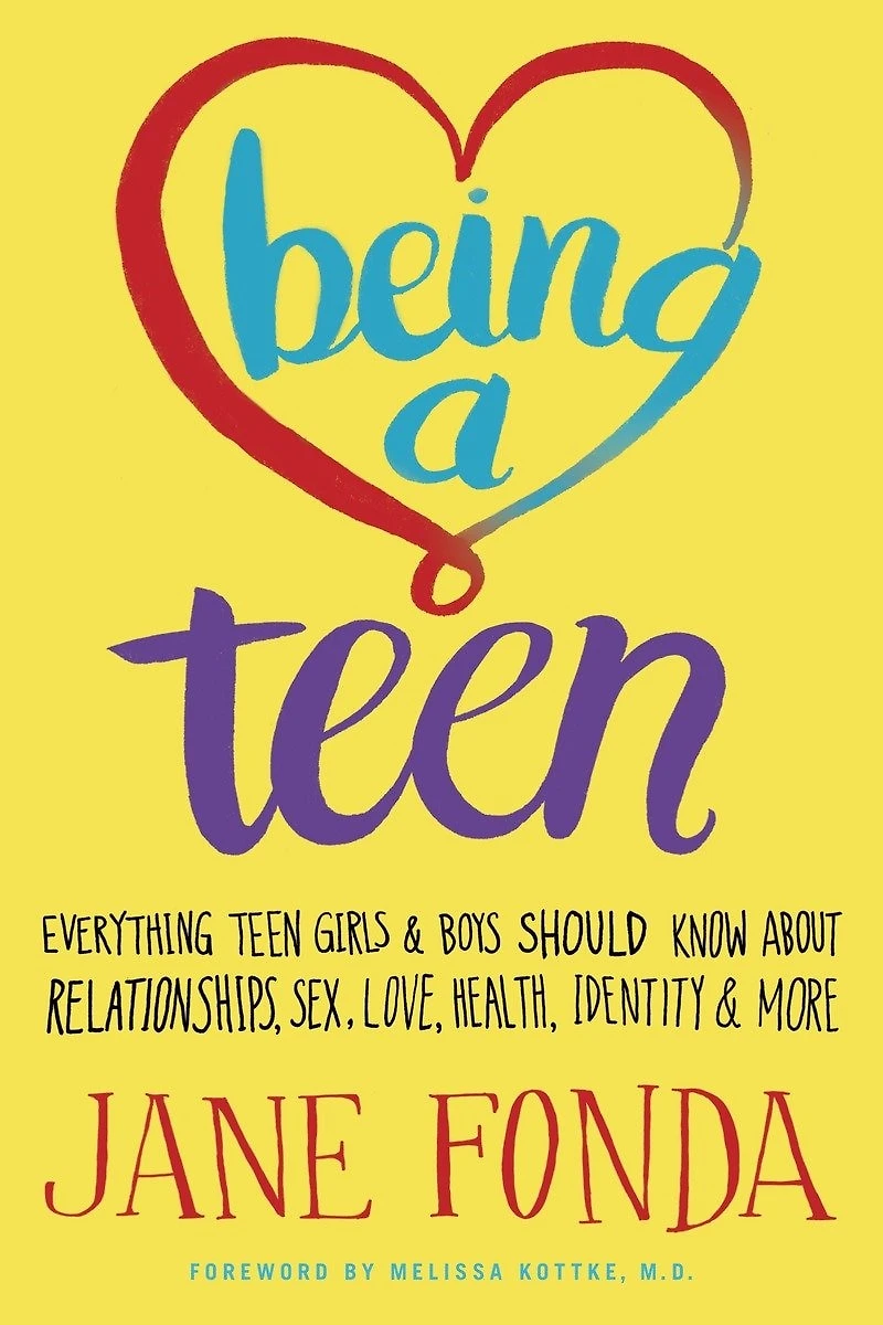 Being a Teen: Everything Teen Girls & Boys Should Know About Relationships, Sex, Love, Health, Identity More
