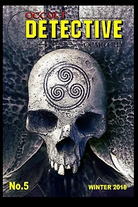 Occult Detective Quarterly #5: Fall/Winter 2018