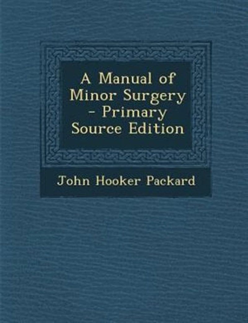 A Manual of Minor Surgery