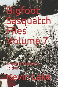 Bigfoot Sasquatch Files Volume 7: A Special Christmas Edition