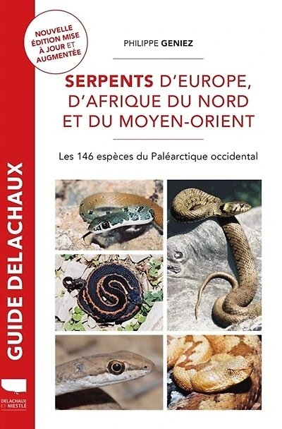 Serpents d'Europe, d'Afrique du Nord et du Moyen-Orient: les 146 espèces du Paléarctique occidental
