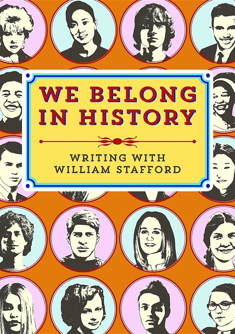 We Belong In History: Writing With William Stafford