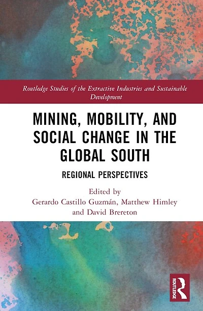 Mining, Mobility, and Social Change the Global South: Regional Perspectives