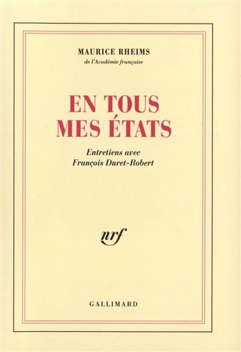 En tous mes états : entretiens avec François Duret-Robert: entretiens avec François Duret-Robert