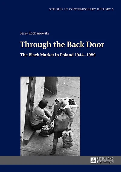Through the Back Door: The Black Market in Poland 1944–1989