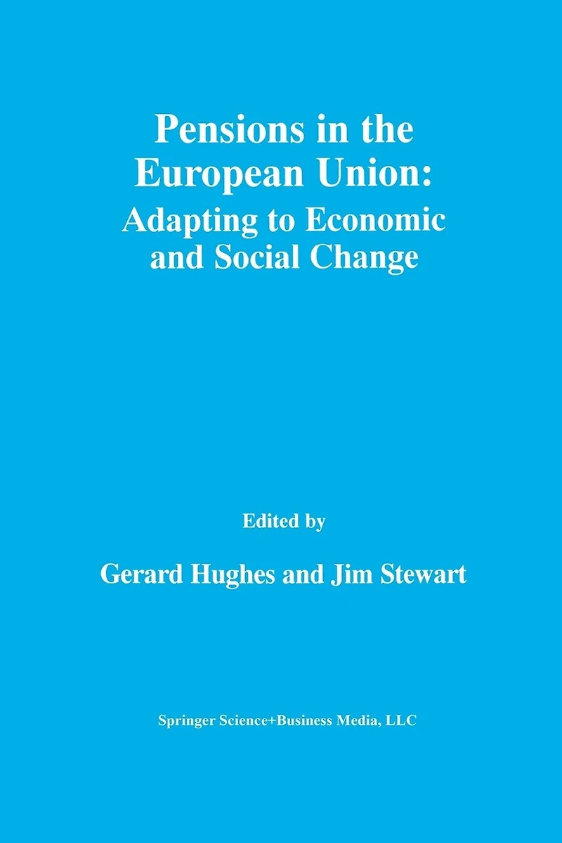Pensions The European Union: Adapting to Economic and Social Change