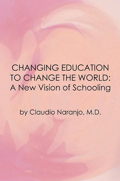 Changing Education to Change the World: A New Vision of Schooling