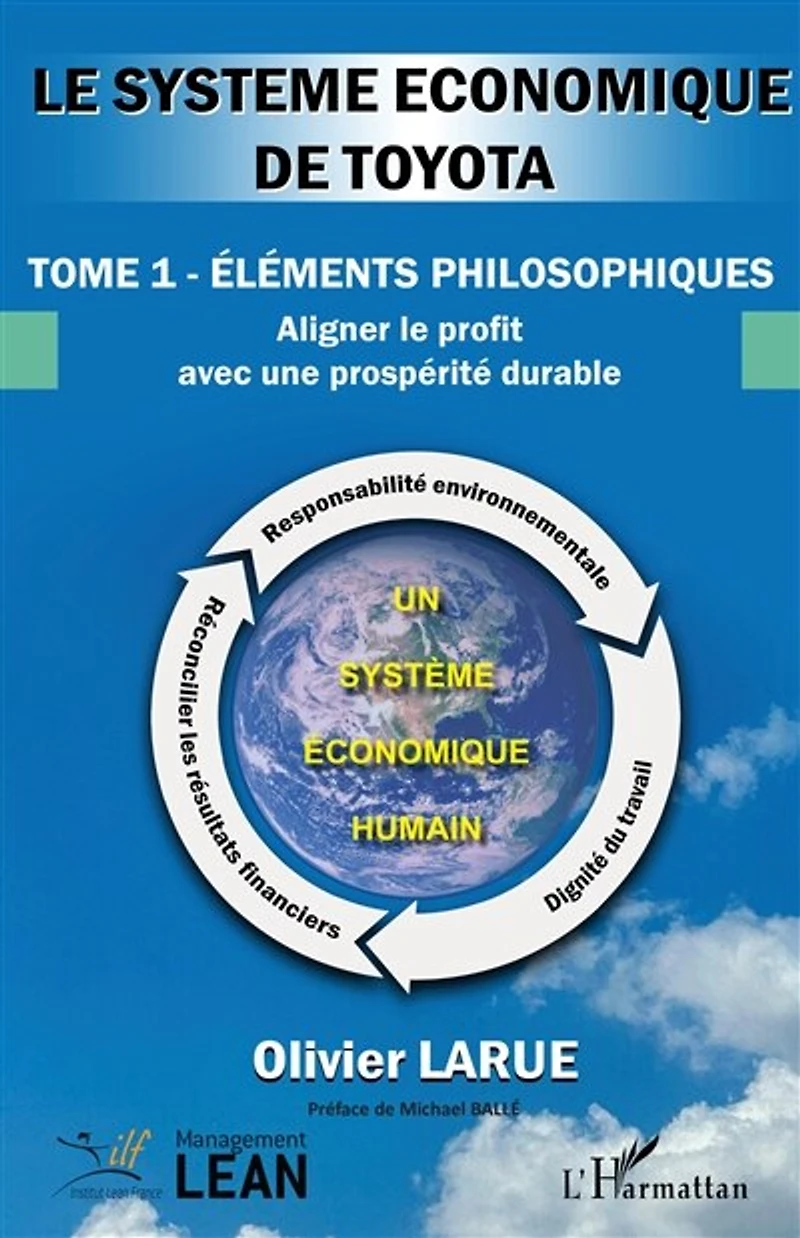 Le système économique de Toyota: Tome 1 – éléments philosophiques. Aligner le profit avec une prospérité durable