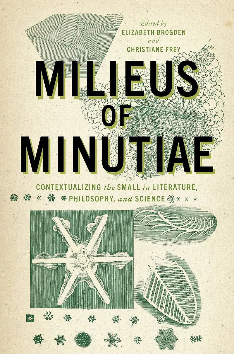 Milieus of Minutiae: Contextualizing the Small Literature, Philosophy, and Science
