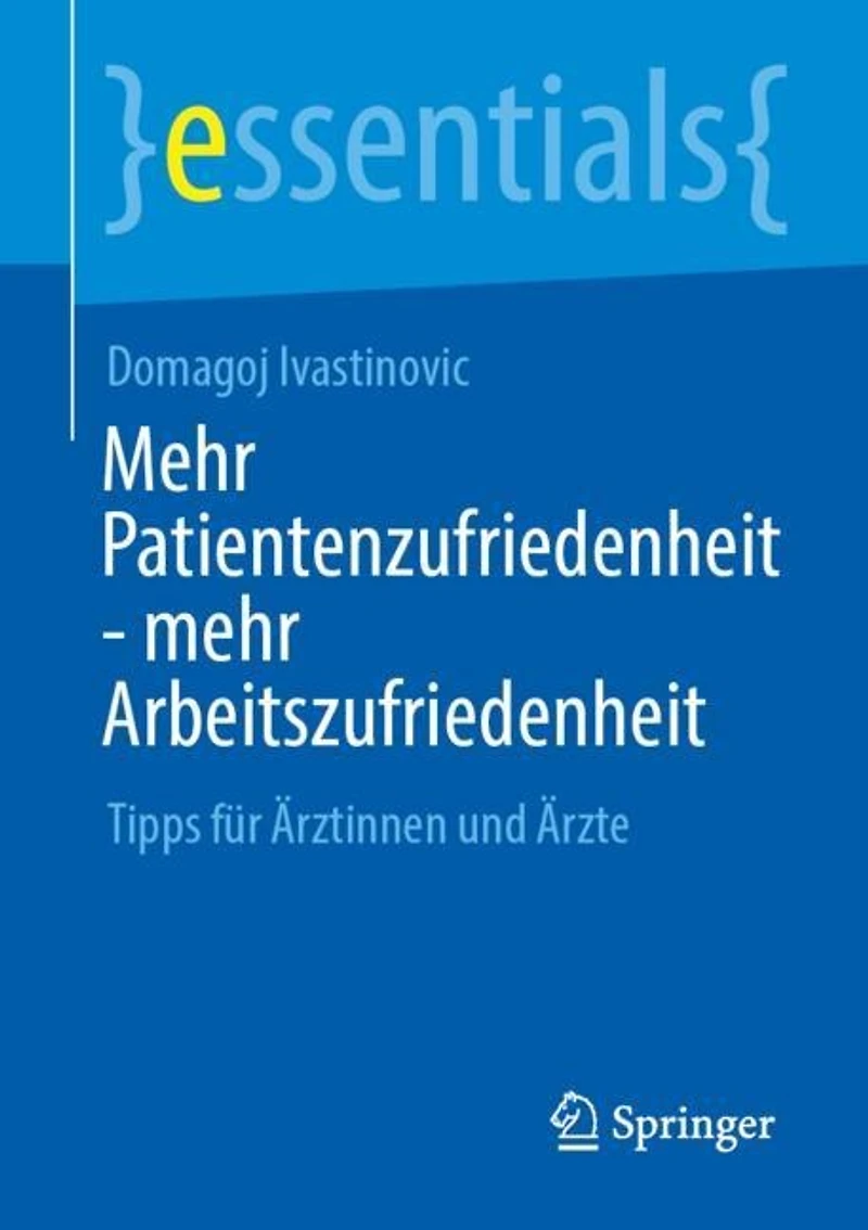 mehr Patientenzufriedenheit - Arbeitszufriedenheit: Tipps fur Arztinnen und Arzte
