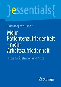 mehr Patientenzufriedenheit - Arbeitszufriedenheit: Tipps fur Arztinnen und Arzte