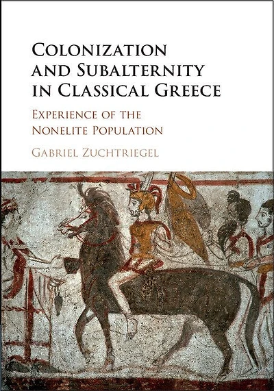 Colonization and Subalternity Classical Greece: Experience of the Nonelite Population