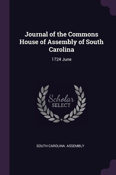 Journal of the Commons House of Assembly of South Carolina: 1724 June