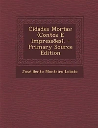 Cidades Mortas: (Contos E Impressões). - Primary Source Edition