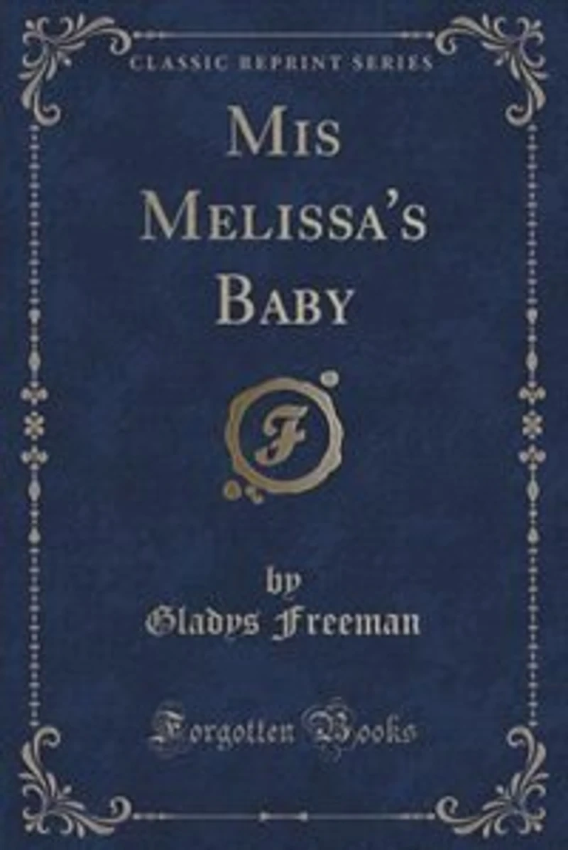 Mis Melissa's Baby (Classic Reprint)