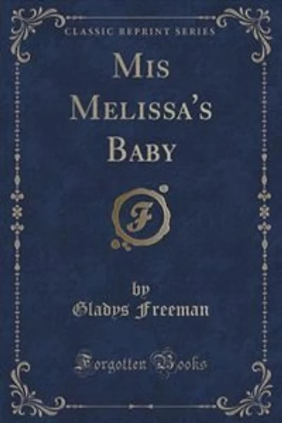 Mis Melissa's Baby (Classic Reprint)