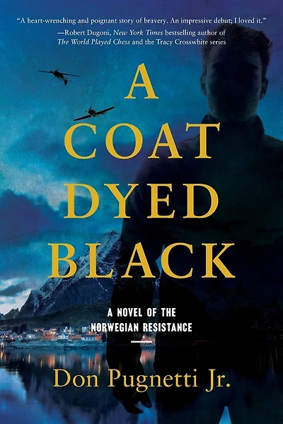 A Coat Dyed Black: A Novel of the Norwegian Resistance