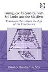Portuguese Encounters with Sri Lanka and the Maldives: Translated Texts from Age of Discoveries