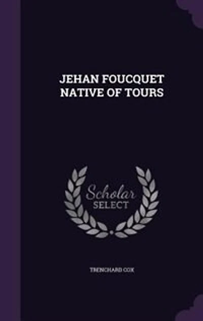 JEHAN FOUCQUET NATIVE OF TOURS