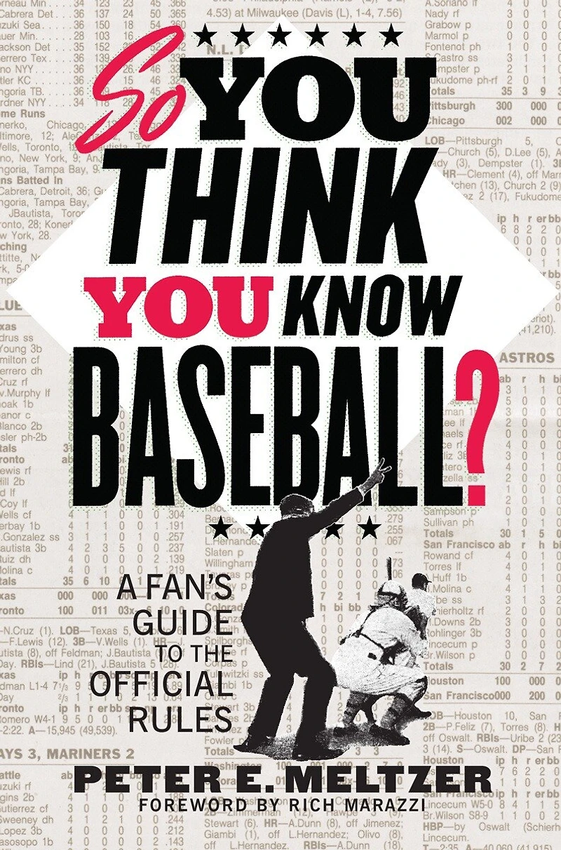 So You Think You Know Baseball?: A Fan's Guide To The Official Rules