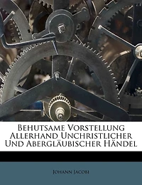 Behutsame Vorstellung Allerhand Unchristlicher Und Abergläubischer Händel