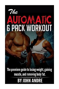 The Automatic 6-Pack Workout