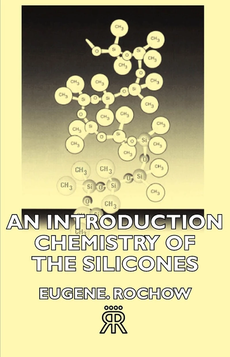 An Introduction Chemistry Of The Silicones