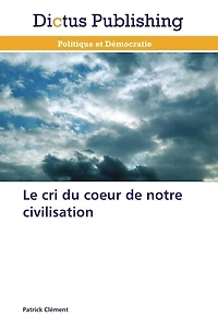Le cri du coeur de notre civilisation
