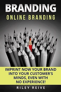 Branding: Online Branding: Imprint Now Your Brand Into Your Customer