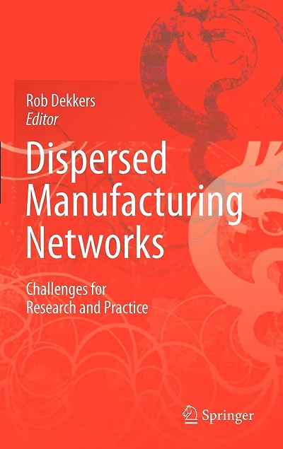 Dispersed Manufacturing Networks: Challenges for Research and Practice