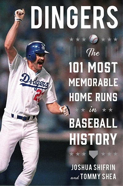 Dingers: The 101 Most Memorable Home Runs In Baseball History