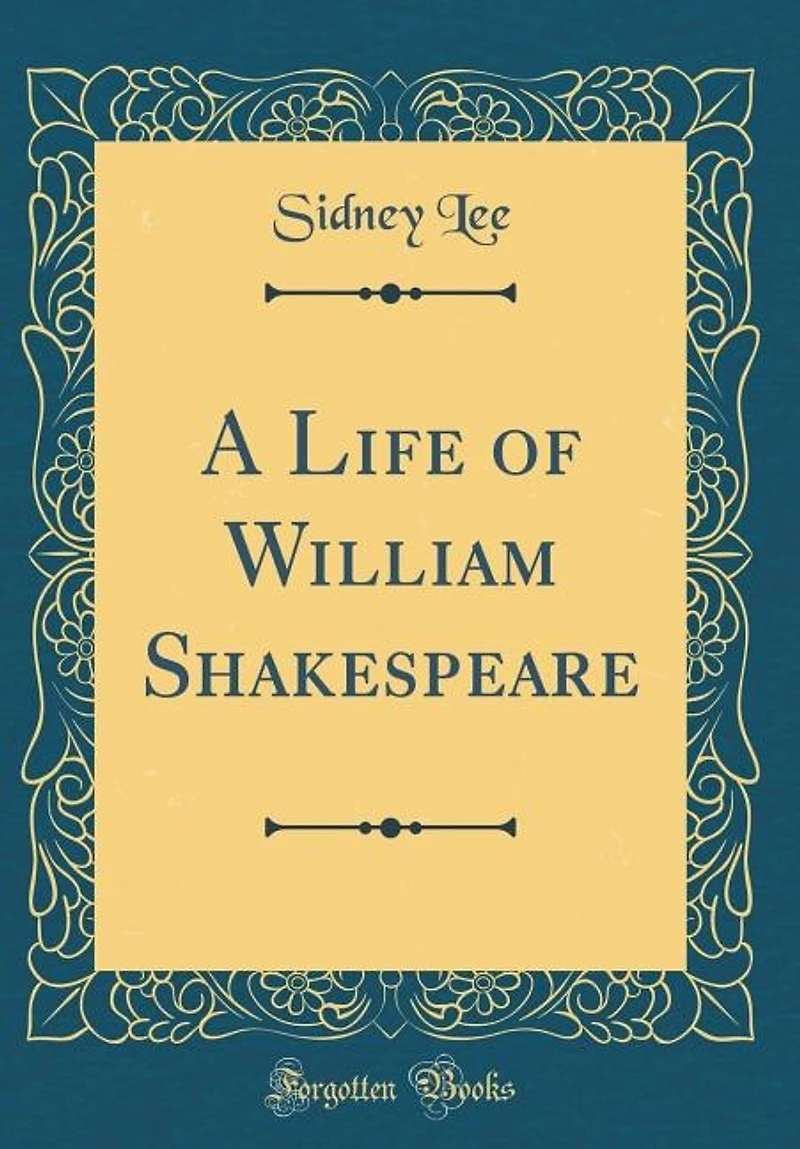 A Life of William Shakespeare (Classic Reprint