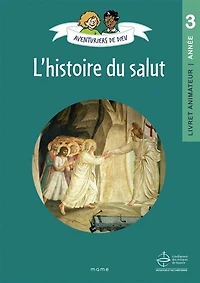 Aventuriers de Dieu, année 3: l'histoire du salut