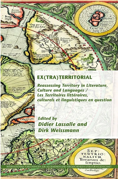 Ex(tra)territorial: Reassessing Territory in Literature, Culture and Languages / Les Territoires littéraires, culturels et linguistiques en question