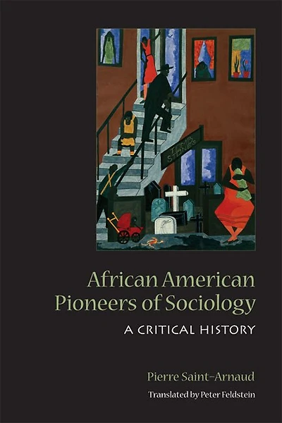 African American Pioneers of Sociology: A Critical History