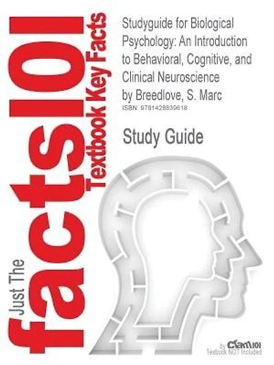 Studyguide For Biological Psychology: An Introduction To Behavioral, Cognitive, And Clinical Neuroscience By S. Marc Breedlove, Isbn 9780