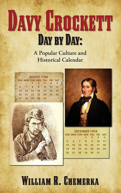 Davy Crockett Day by Day: A Popular Culture and Historical Calendar