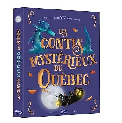 LES CONTES MYSTÉRIEUX DU QUÉBEC
