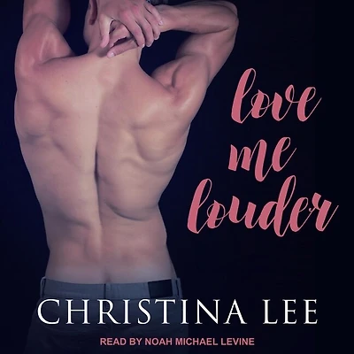 Love Me Louder Lib/E